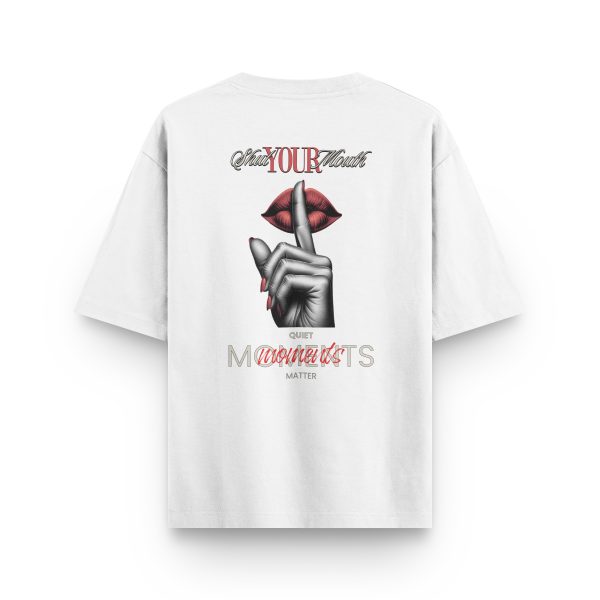 Oversize Tişört Shut Your Mouth Sırt Baskılı Yarı Oversize Tshirt T1194